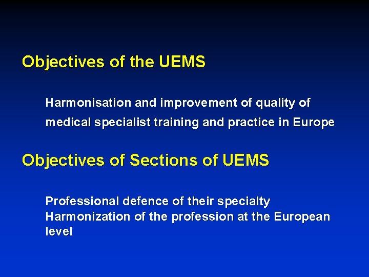 Objectives of the UEMS Harmonisation and improvement of quality of medical specialist training and