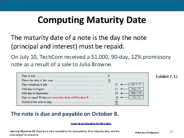 Computing Maturity Date The maturity date of a note is the day the note