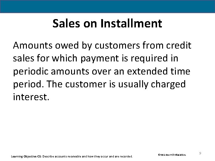 Sales on Installment Amounts owed by customers from credit sales for which payment is