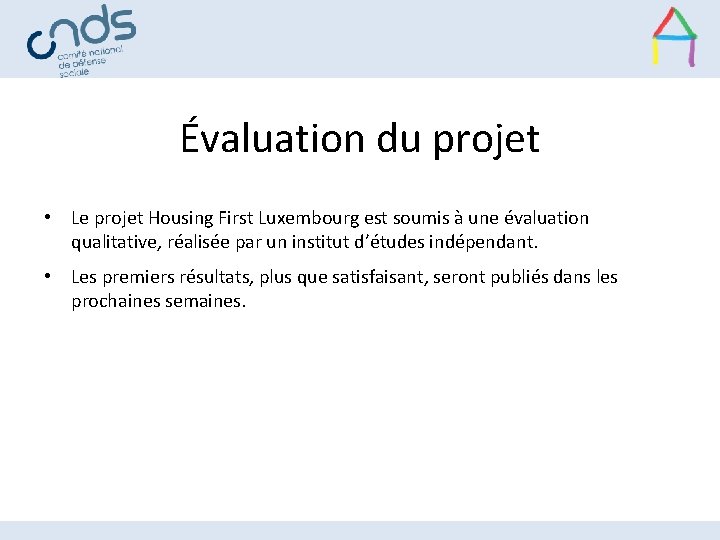 Évaluation du projet • Le projet Housing First Luxembourg est soumis à une évaluation