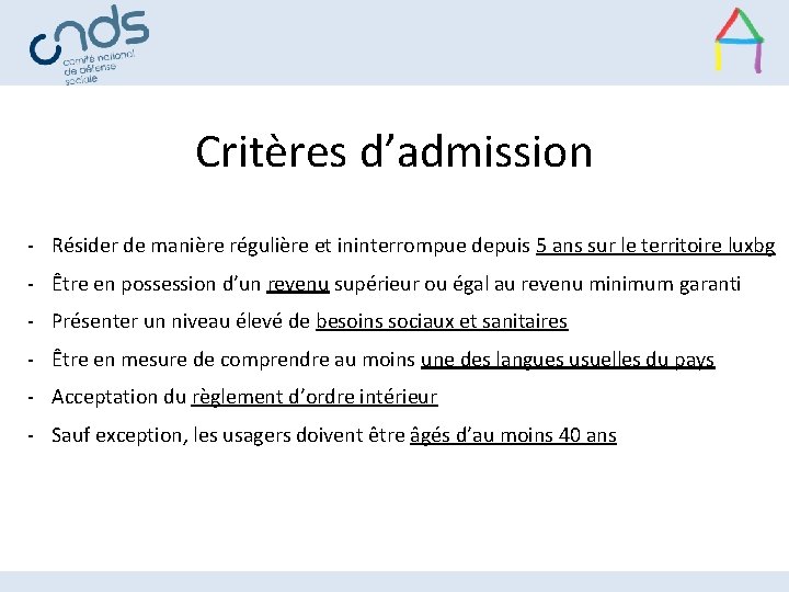 Critères d’admission - Résider de manière régulière et ininterrompue depuis 5 ans sur le