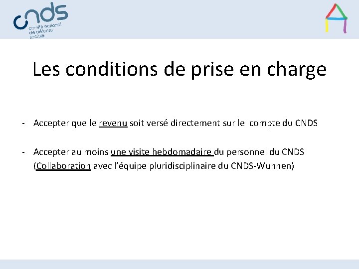 Les conditions de prise en charge - Accepter que le revenu soit versé directement