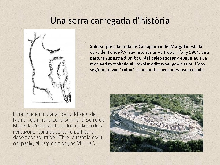 Una serra carregada d’història Sabieu que a la mola de Cartagena o del Margalló