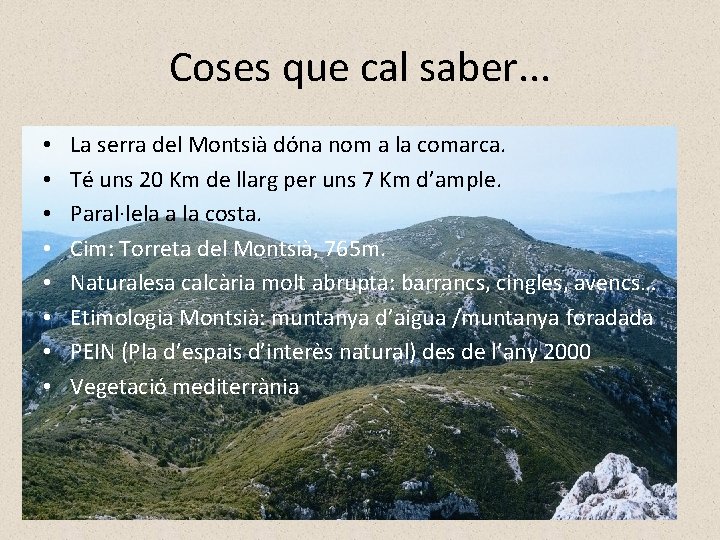 Coses que cal saber. . . • • La serra del Montsià dóna nom