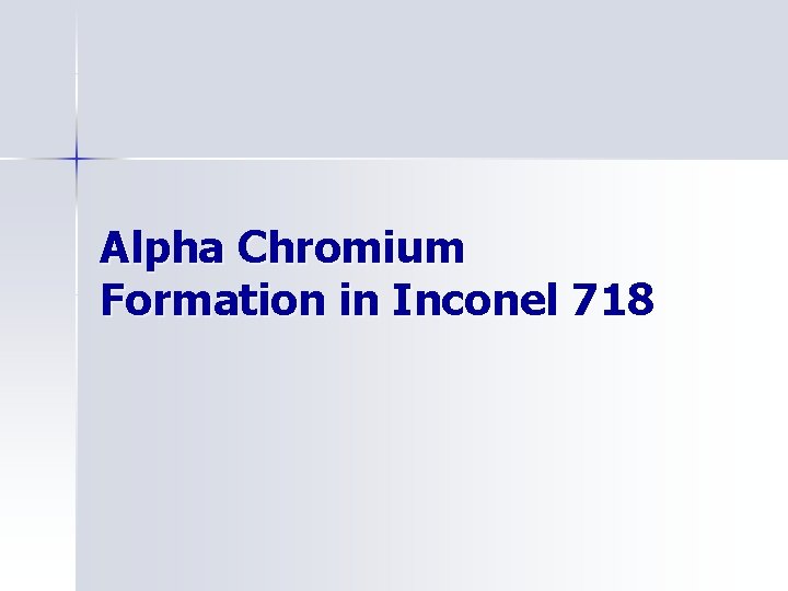 Alpha Chromium Formation in Inconel 718 