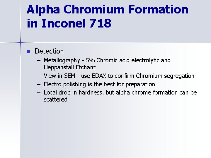 Alpha Chromium Formation in Inconel 718 n Detection – Metallography - 5% Chromic acid