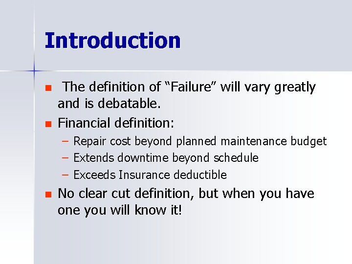 Introduction n n The definition of “Failure” will vary greatly and is debatable. Financial