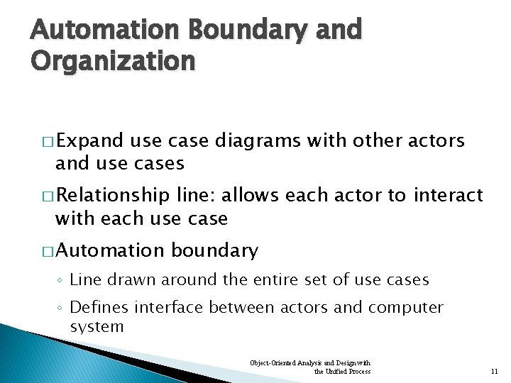 Automation Boundary and Organization � Expand use case diagrams with other actors and use