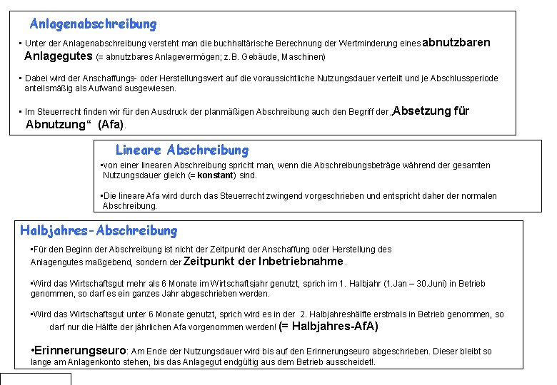 Anlagenabschreibung • Unter der Anlagenabschreibung versteht man die buchhaltärische Berechnung der Wertminderung eines abnutzbaren