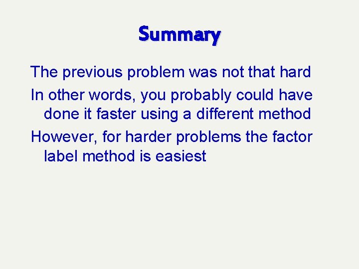 Summary The previous problem was not that hard In other words, you probably could