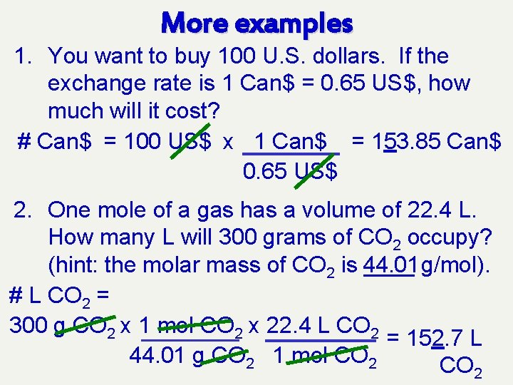 More examples 1. You want to buy 100 U. S. dollars. If the exchange
