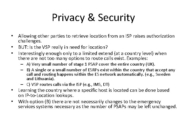 Privacy & Security • Allowing other parties to retrieve location from an ISP raises