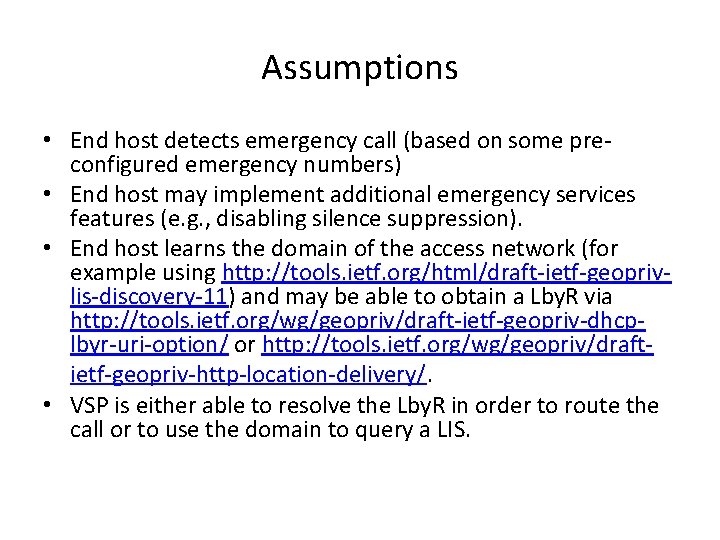 Assumptions • End host detects emergency call (based on some preconfigured emergency numbers) •