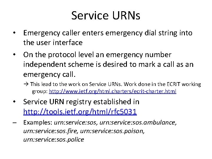 Service URNs • Emergency caller enters emergency dial string into the user interface •