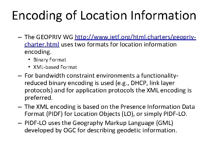 Encoding of Location Information – The GEOPRIV WG http: //www. ietf. org/html. charters/geoprivcharter. html