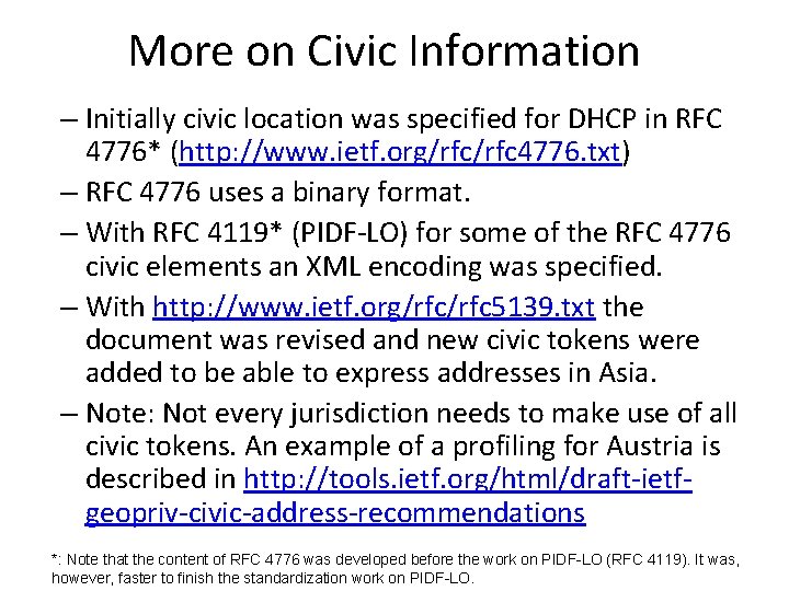 More on Civic Information – Initially civic location was specified for DHCP in RFC