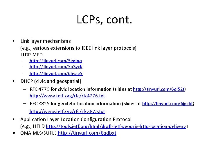 LCPs, cont. • Link layer mechanisms (e. g. , various extensions to IEEE link