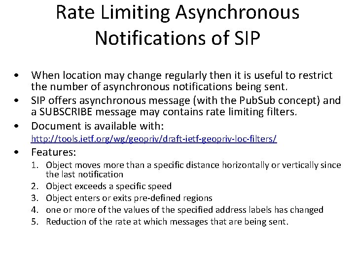 Rate Limiting Asynchronous Notifications of SIP • When location may change regularly then it