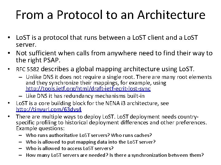 From a Protocol to an Architecture • Lo. ST is a protocol that runs