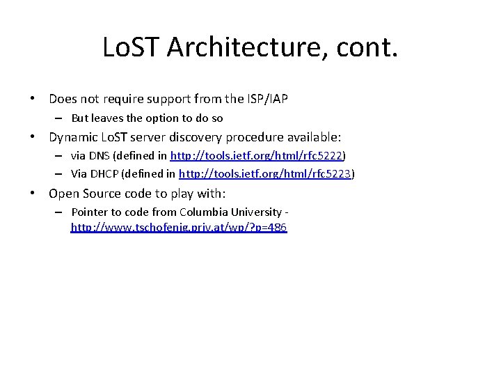 Lo. ST Architecture, cont. • Does not require support from the ISP/IAP – But