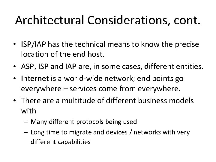 Architectural Considerations, cont. • ISP/IAP has the technical means to know the precise location