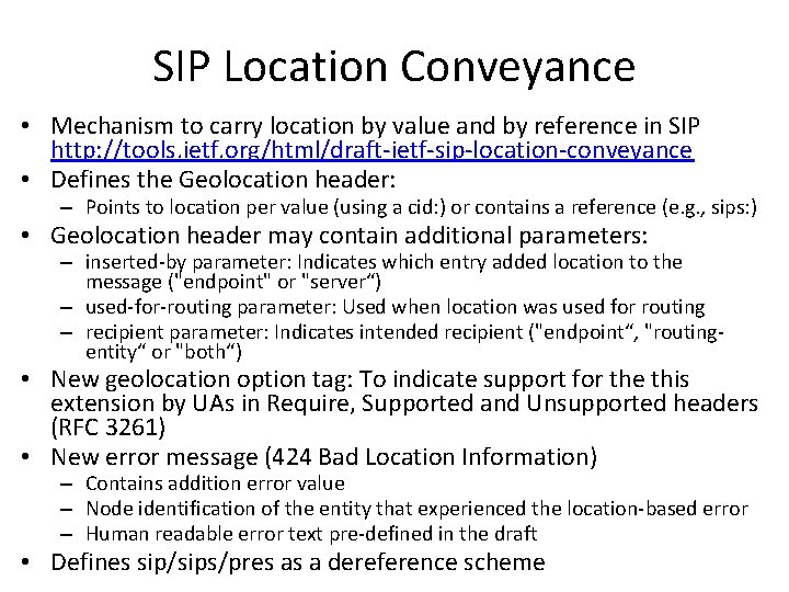 SIP Location Conveyance • Mechanism to carry location by value and by reference in