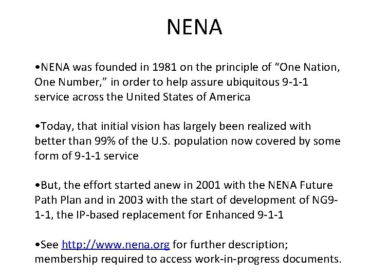 NENA • NENA was founded in 1981 on the principle of “One Nation, One