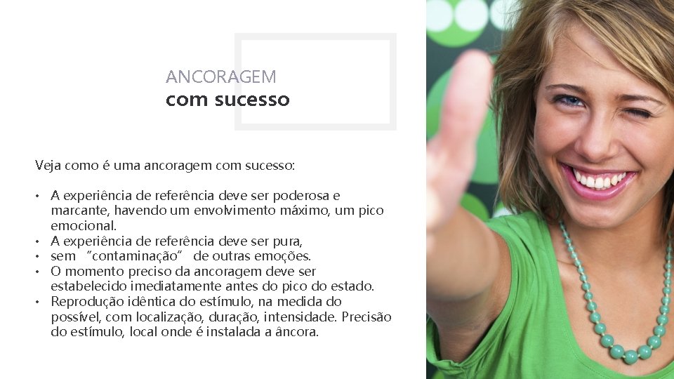 ANCORAGEM com sucesso Veja como é uma ancoragem com sucesso: • A experiência de