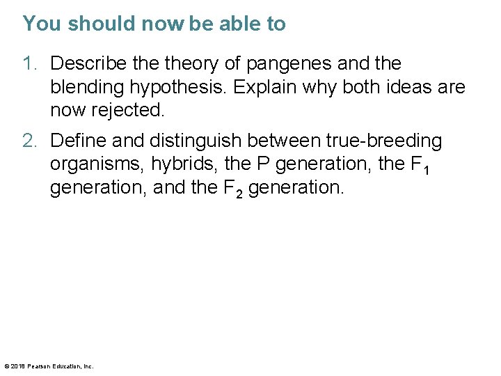 You should now be able to 1. Describe theory of pangenes and the blending