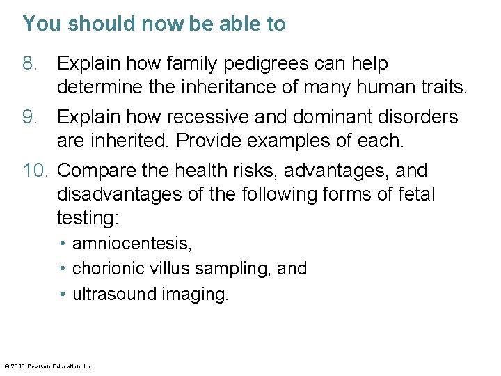 You should now be able to 8. Explain how family pedigrees can help determine