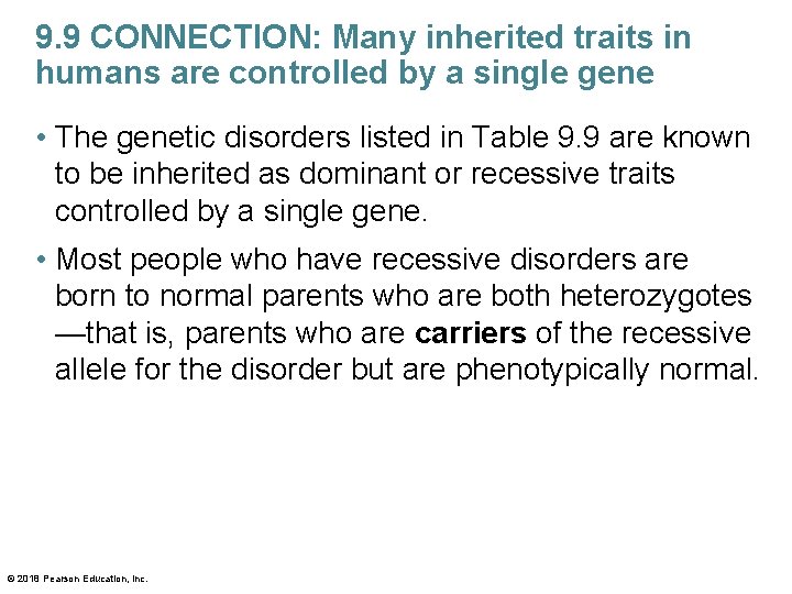 9. 9 CONNECTION: Many inherited traits in humans are controlled by a single gene
