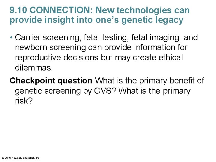 9. 10 CONNECTION: New technologies can provide insight into one’s genetic legacy • Carrier