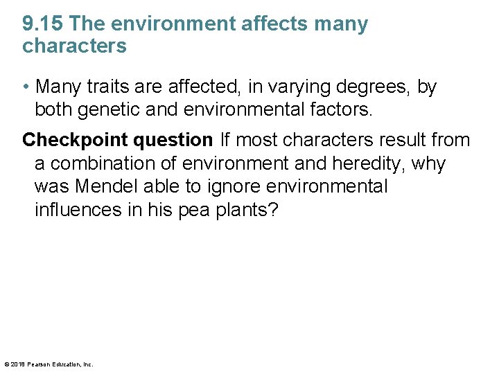 9. 15 The environment affects many characters • Many traits are affected, in varying