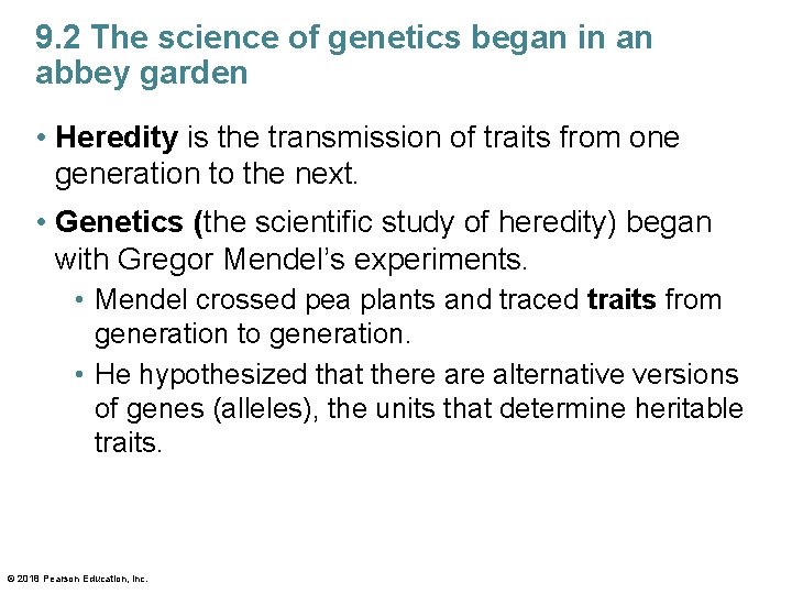 9. 2 The science of genetics began in an abbey garden • Heredity is