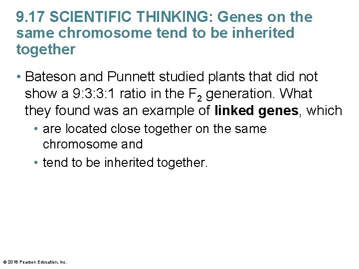 9. 17 SCIENTIFIC THINKING: Genes on the same chromosome tend to be inherited together