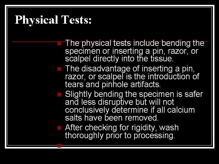 Physical Tests: n n n The physical tests include bending the specimen or inserting