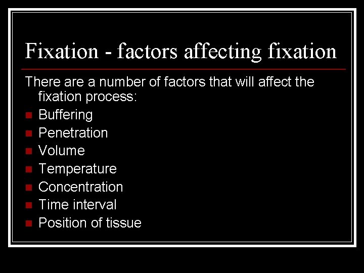 Fixation - factors affecting fixation There a number of factors that will affect the