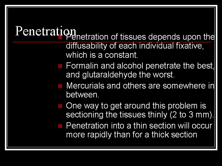 Penetration n Penetration of tissues depends upon the n n diffusability of each individual