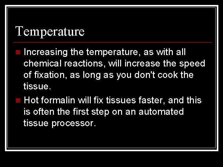 Temperature Increasing the temperature, as with all chemical reactions, will increase the speed of