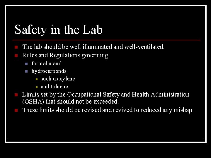 Safety in the Lab n n The lab should be well illuminated and well-ventilated.