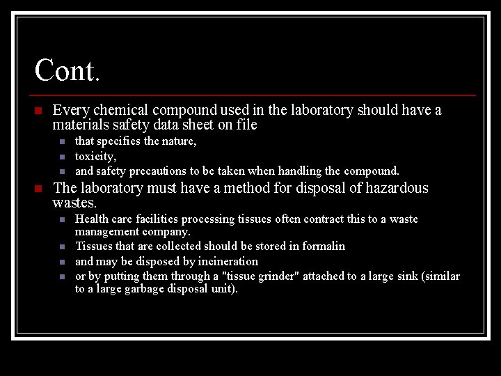 Cont. n Every chemical compound used in the laboratory should have a materials safety