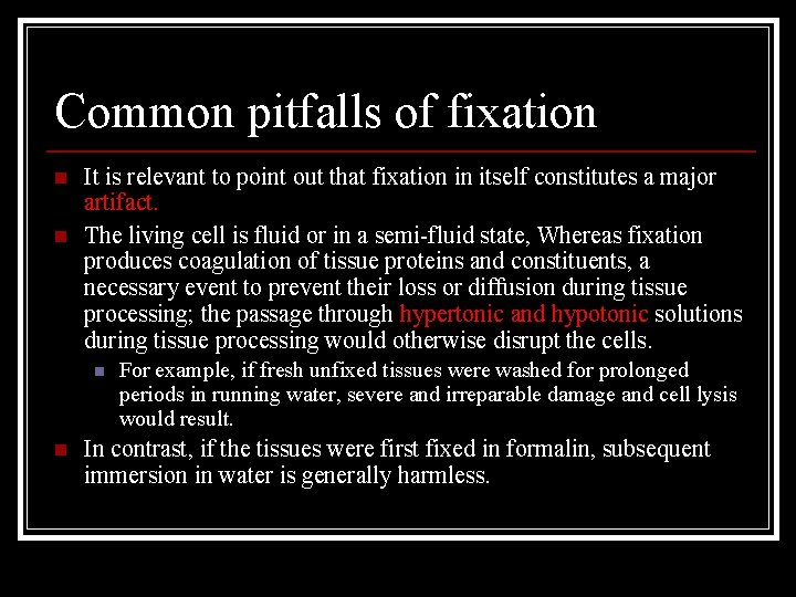 Common pitfalls of fixation n n It is relevant to point out that fixation