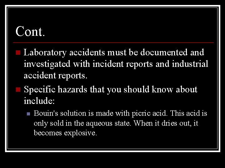 Cont. Laboratory accidents must be documented and investigated with incident reports and industrial accident
