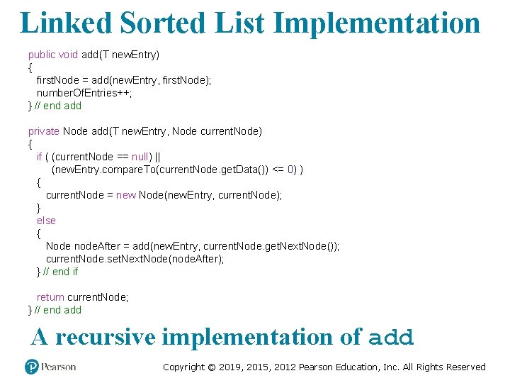 Linked Sorted List Implementation public void add(T new. Entry) { first. Node = add(new.