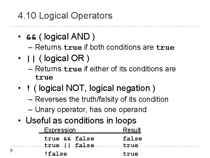 4. 10 Logical Operators • && ( logical AND ) – Returns true if