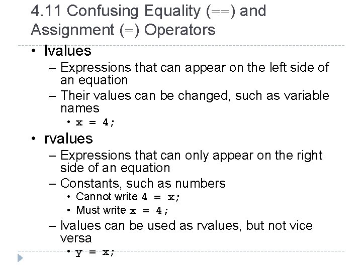 4. 11 Confusing Equality (==) and Assignment (=) Operators • lvalues – Expressions that