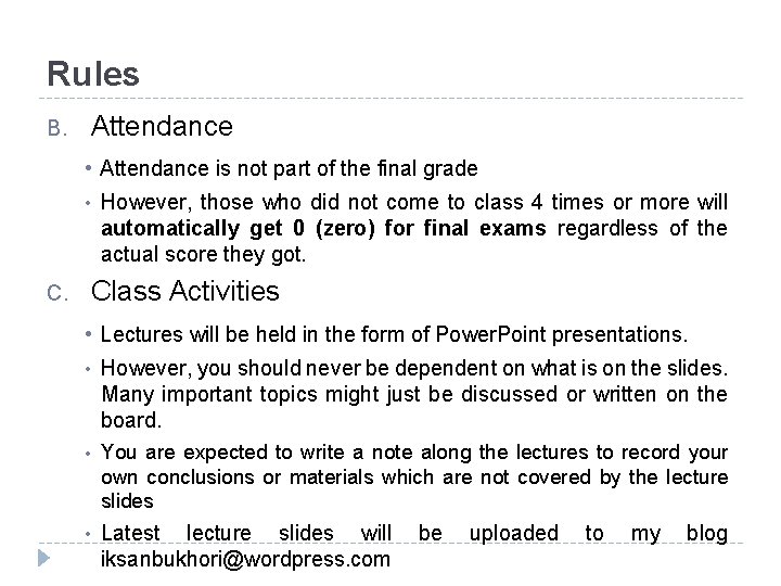 Rules B. Attendance • Attendance is not part of the final grade • C.