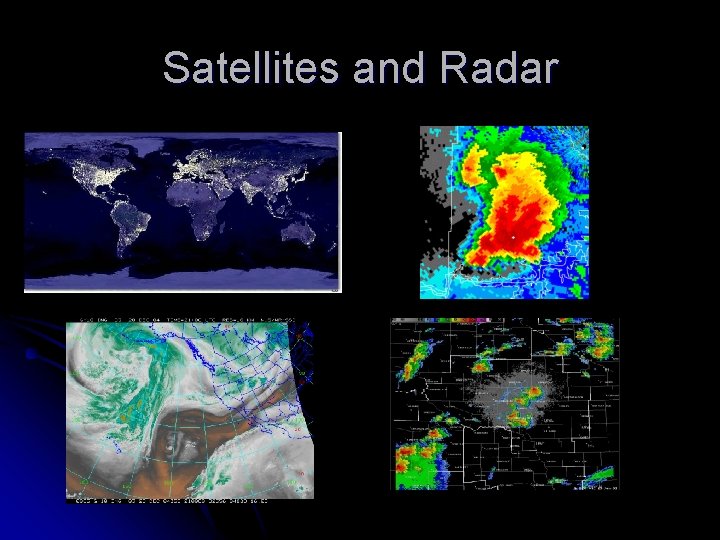 Satellites and Radar 