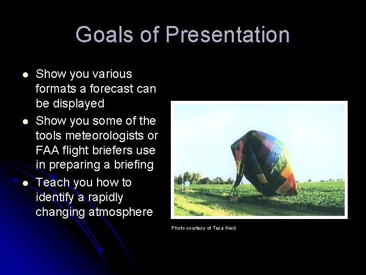 Goals of Presentation l l l Show you various formats a forecast can be