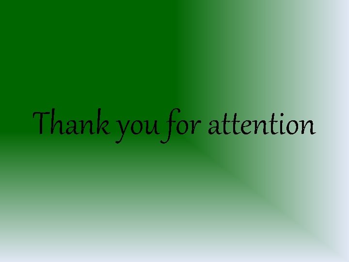 Thank you for attention 